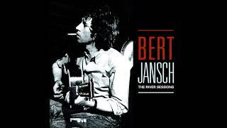 Bert Jansch  River Sessions 1974 FULL ALBUM [upl. by Odnalref]