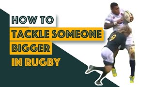 How To TACKLE SOMEONE BIGGER in Rugby [upl. by Gnoud]