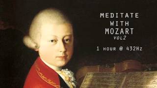 Meditate with Mozart  432Hz Classical Music  Vol 2 [upl. by Tresa]