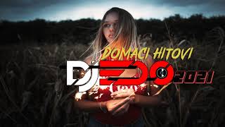 🎧DOMACI HITOVI MIX 2021🎧MUZIKA ZA DUSU 2021 by DJ EDO [upl. by Warford485]