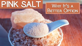 Pink Himalayan Salt and Why Its a Better Option [upl. by Dorree864]