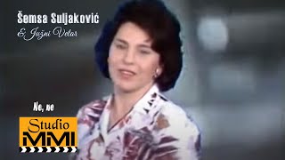 Semsa Suljakovic i Juzni Vetar  Ne ne 1989 [upl. by Tades]