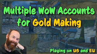 Play Multiple WoW Accounts  EU and US  WoW Gold Guide  Episode 002 [upl. by Otxilac797]