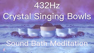 432Hz Crystal Singing Bowls Sound Bath  Relaxing Waves  Deep Healing Meditation Music [upl. by Yebloc]