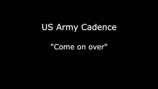 Army Cadence  Come on over [upl. by Keithley75]