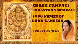 1000 Names of Lord Ganesha Ganpati Sahastranamavali I I Anuradha Paudwal I Juke Box [upl. by Nogem348]