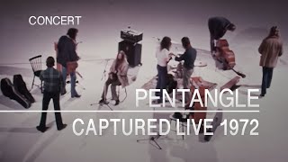 Pentangle  Captured Live 1972 Full concert [upl. by Servetnick]