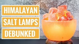 Himalayan Salt Lamps Benefits and Myths [upl. by Gerdi]