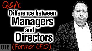 The Difference between Managers and Directors with former CEO [upl. by Madson]