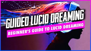 Guided Meditation Beginners Guide To Lucid Dreaming [upl. by Litsyrk]