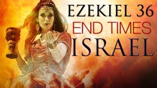 Ezekiel 36 END Times Israel Prophecy [upl. by Droffats555]