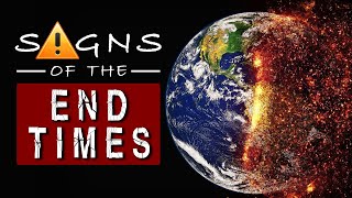 What are THE SIGNS of the END TIMES  Bible Prophecy [upl. by Neelcaj]