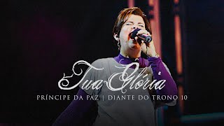 Tua Glória  DVD Príncipe da Paz  Diante do Trono [upl. by Aibat695]