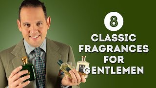 8 Classic Fragrances for Gentlemen  Scents amp Colognes from Dior Creed Guerlain amp More [upl. by Einahpets]