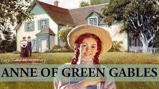 Anne Of Green Gables  Audiobook by Lucy Maud Montgomery [upl. by Edee]