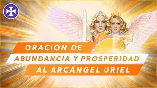 Oración de Abundancia y Prosperidad al Arcángel Uriel  Decreto [upl. by Tamer496]