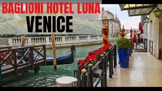 Baglioni Hotel Luna Venice  A Video Tour [upl. by Kelton]