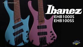 Ibanez EHB1000S amp EHB1005S Bass Guitars  AmericanMusicalcom [upl. by Countess]