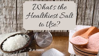 Whats the Healthiest Salt to Use [upl. by Asiulairam]