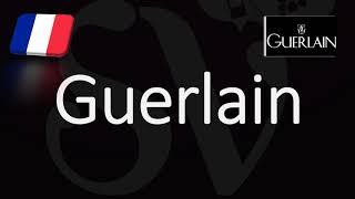 How to Pronounce Guerlain CORRECTLY French Pronunciation [upl. by Nocaj20]