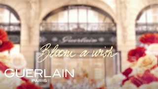 GUERLAIN  Bloom a Wish with Guerlain this Holiday Season [upl. by Juetta]