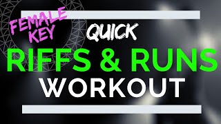 Riffs and Runs Vocal Workout  Female Riff Exercises [upl. by Aldrich]