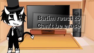 Batim react to cant be erasesfm gacha club [upl. by Darin379]