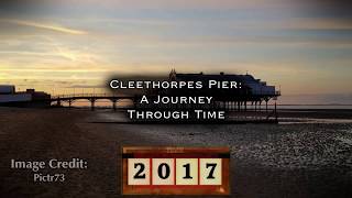 Cleethorpes Pier A Journey Through Time [upl. by Teak699]