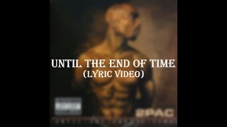 2Pac  Until The End Of Time Lyrics [upl. by Doralynn]