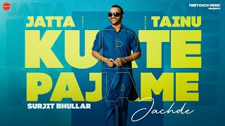 Jatta Tainu Kurte Pajame Jachde Lyrical Video Surjit Bhullar Ft Sudesh Kumari  Punjabi Songs [upl. by Hteik914]