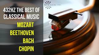 Best Classical Music 432Hz 》Mozart • Beethoven • Bach • Chopin 》Piano Violin amp Orchestral [upl. by Yrallam671]