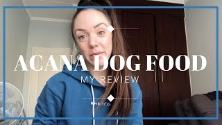 ACANA DOG FOOD REVIEW [upl. by Iveksarap]