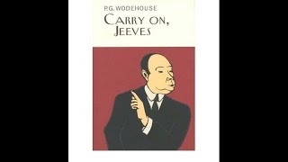 PG Wodehouse  Carry On Jeeves 1925 Audiobook Complete amp Unabrigded [upl. by Lleira]