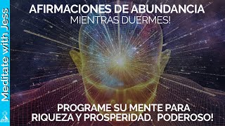 Afirmaciones de ABUNDANCIA mientras duermes Programe su mente para riqueza y prosperidad PODEROSO [upl. by Cattan]