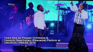 PROSPER EKWUEME amp OSINACHI NWACHUKWU PERFORMANCE at UNUSUAL PRAISE DRAW TEARS [upl. by Meehyrb962]