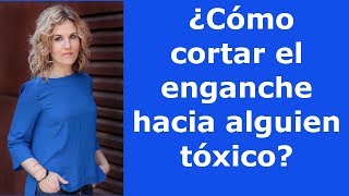 COMO CORTAR EL ENGANCHE CON ALGUIEN TÓXICO  SILVIA CONGOST EN FB LIVE [upl. by Stoecker713]